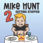 Mike Hunt 2: Getting Stuffed Cover Image