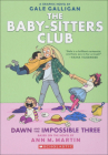 Dawn and the Impossible Three (Baby-Sitters Club Full-Color Graphic Novels #5) By Gale Galligan, Ann M. Martin, Braden Lamb Cover Image