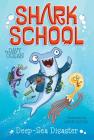 Deep-Sea Disaster (Shark School #1) Cover Image