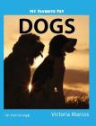 My Favorite Pet: Dogs By Victoria Marcos Cover Image