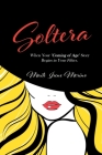 Soltera: When Your Coming of Age Story Begins in Your Fifties By Maite Merino Cover Image