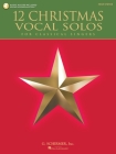 12 Christmas Vocal Solos for Classical Singers: High Voice with Recordings of Piano Accompaniments Available Online By Hal Leonard Corp (Created by) Cover Image