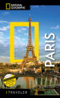 National Geographic Traveler Paris 5th edition By Lisa Davidson, Elizabeth Ayre, Heidi Ellison, Gilles Mingasson (Photographs by) Cover Image