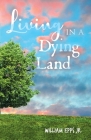 Living in a Dying Land By William Epps Cover Image