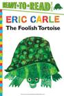 The Foolish Tortoise/Ready-to-Read Level 2 (The World of Eric Carle) Cover Image