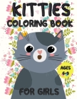 kitties coloring book for girls ages 6-9: A perfect kitties coloring book for girls, great gift for girls ages 6 and up By Veronica Pilla Cover Image