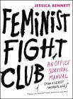Feminist Fight Club: An Office Survival Manual for a Sexist Workplace By Jessica Bennett Cover Image