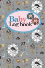 Baby Logbook: Baby Activity Tracker, Baby Nursing Tracker, Baby Food Tracker, Babys Daily Logbook, Cute Pirates Cover, 6 x 9 By Rogue Plus Publishing Cover Image
