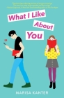 What I Like About You By Marisa Kanter Cover Image