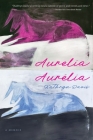 Aurelia, Aurélia: A Memoir By Kathryn Davis Cover Image