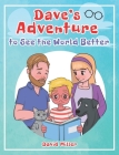 Dave's Adventure to See the World Better By David Miller Cover Image