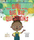 The Girl with Big, Big Questions By Britney Winn Lee, Jacob Souva Cover Image