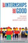 Why Internships Are Good: The Best Education Money Can't Buy By Jeffrey Thornhill, Michael True, Maura O'Meara Cover Image