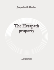 The Herapath property: Large Print Cover Image