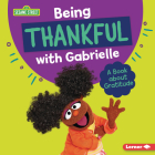 Being Thankful with Gabrielle: A Book about Gratitude Cover Image