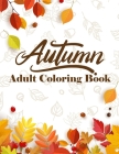Autumn Adult Coloring Book: Stress Relieving 30 Autumn Designs Coloring Pages By Press Yellow Cover Image