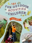 101 Fun Outdoor Activities for Children Cover Image