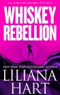 Whiskey Rebellion: An Addison Holmes Mystery By Liliana Hart Cover Image