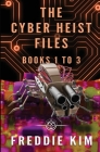 The Cyber Heist Files - Books 1 to 3 Cover Image