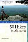 Explorer's Guide 50 Hikes in Alabama (Explorer's 50 Hikes) Cover Image