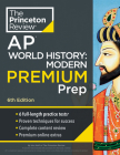 Princeton Review AP World History: Modern Premium Prep, 6th Edition: 6 Practice Tests + Complete Content Review + Strategies & Techniques (College Test Preparation) By The Princeton Review Cover Image