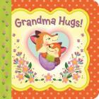 Grandma Hugs By Minnie Birdsong, Erin Taylor (Illustrator), Cottage Door Press (Editor) Cover Image