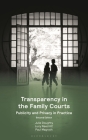 Transparency in the Family Courts: Publicity and Privacy in Practice Cover Image