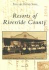 Resorts of Riverside County (Postcard History) By Steve Lech Cover Image