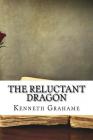 The Reluctant Dragon By Kenneth Grahame Cover Image