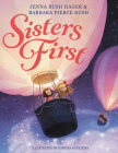 Sisters First By Jenna Bush Hager, Barbara Pierce Bush, Ramona Kaulitzki (Illustrator) Cover Image