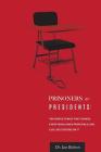 Prisoners or Presidents: The Simple Things That Change Everything; When Principals Lead Like Lives Depend On It By Ian Roberts Cover Image