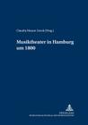 Musiktheater in Hamburg Um 1800 (Hamburger Jahrbuch Fuer Musikwissenschaft #22) By Musikwissenschaftliches Institut (Editor), Claudia Maurer Zenck (Editor) Cover Image