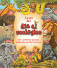 Antes del Día En El Zoológico ('Twas the Day Before Zoo Day) By Catherine Ipcizade, Ben Hodson (Illustrator) Cover Image