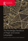 The Routledge Handbook of Pidgin and Creole Languages (Routledge Handbooks in Linguistics) Cover Image