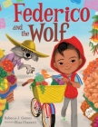 Federico and the Wolf By Rebecca J. Gomez, Elisa Chavarri (Illustrator) Cover Image