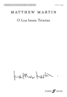 O Lux Beata Trinitas: Satb, Choral Octavo (Faber Edition: Choral Signature) By Matthew Martin (Composer) Cover Image