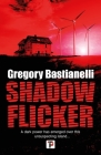 Shadow Flicker By Gregory Bastianelli Cover Image