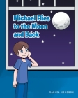 Michael Flies to the Moon and Back By Rachel Hodgson Cover Image