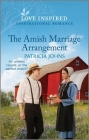 The Amish Marriage Arrangement: An Uplifting Inspirational Romance By Patricia Johns Cover Image