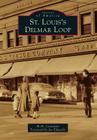St. Louis's Delmar Loop (Images of America) By M. M. Costantin with a. Forewor Edwards Cover Image