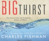 The Big Thirst: The Secret Life and Turbulent Future of Water Cover Image