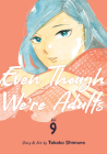 Even Though We're Adults Vol. 9 Cover Image