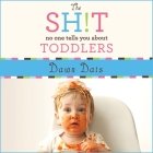 The Sh!t No One Tells You about Toddlers Lib/E Cover Image