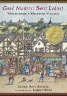 Good Masters! Sweet Ladies!: Voices from a Medieval Village By Laura Amy Schlitz, Robert Byrd (Illustrator) Cover Image
