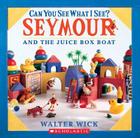 Can You See What I See? Seymour Builds a Boat: Picture Puzzles to Search and Solve By Walter Wick, Walter Wick (Photographs by) Cover Image