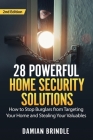 28 Powerful Home Security Solutions: How to Stop Burglars from Targeting Your Home and Stealing Your Valuables By Damian Brindle Cover Image
