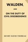 Walden, and On The Duty of Civil Disobedience (Fine Print) By Henry David Thoreau Cover Image