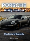 Porsche: No Hay Sustituto By Etienne Psaila Cover Image