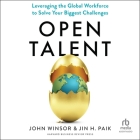 Open Talent: Leveraging the Global Workforce to Solve Your Biggest Challenges Cover Image