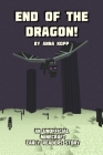 End of the Dragon!: An Unofficial Minecraft Story For Early Readers By Anna Kopp Cover Image